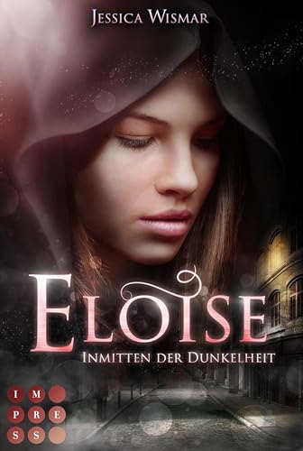 Eloise 2: Inmitten der Dunkelheit: Düster-romantischer Liebesroman für Fantasy-Fans