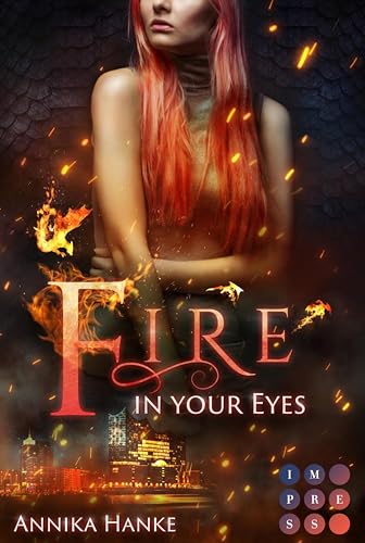 Die Drachenwandler 1: Fire in your Eyes: Romantische Urban Fantasy