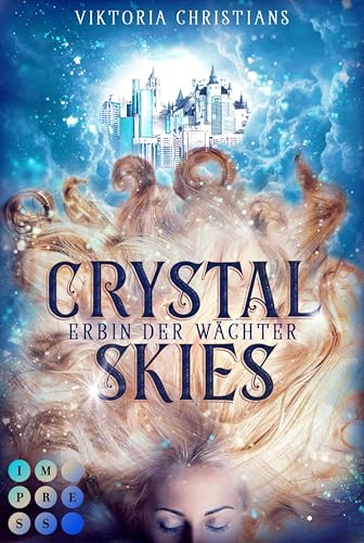Crystal Skies (Erbin der Wächter 1): Bezaubernde Urban Fantasy