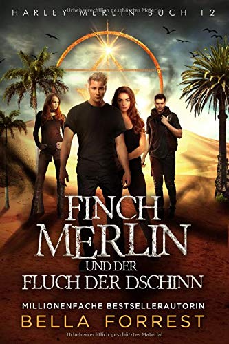 Harley Merlin 12: Finch Merlin und der Fluch der Dschinn (Harley Merlin Serie, Band 12)
