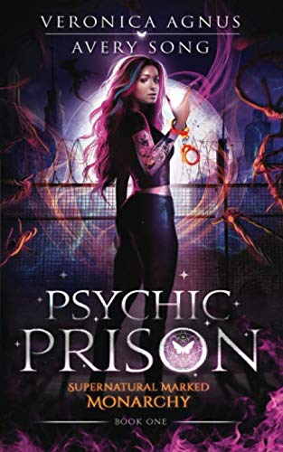 Psychic Prison: A Paranormal Prison Romance (Supernatural Marked Monarchy, Band 1)