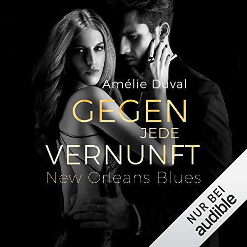 Gegen jede Vernunft: New Orleans Blues 1