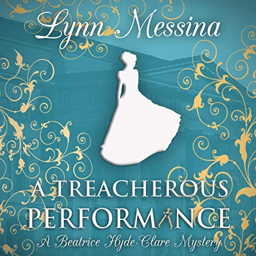 A Treacherous Performance: Beatrice Hyde-Clare Mysteries, Book 5