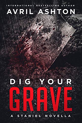 Dig Your Grave: A Dark M/M Romance (Staniel Book 2)