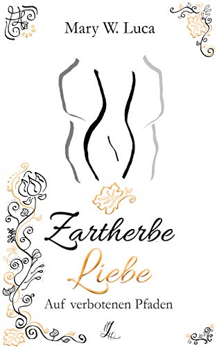 Zartherbe Liebe (1): Auf verbotenen Pfaden
