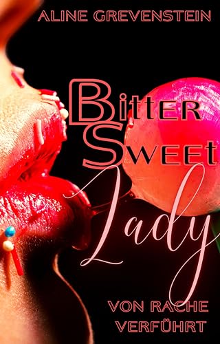 Bittersweet Lady: Von Rache verführt