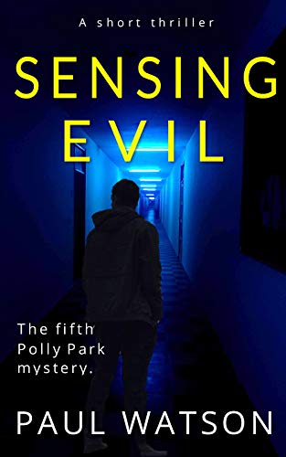 Sensing Evil: A very short thriller (Polly Park Book 5)