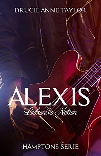 Alexis: Liebende Noten (Hamptons Serie 2)