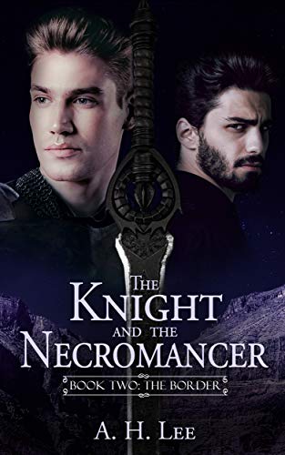The Knight and the Necromancer: Book Two: The Border