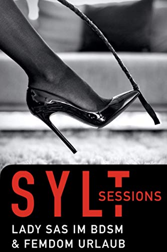 Sylt Sessions – Lady Sas im BDSM & Femdom Urlaub