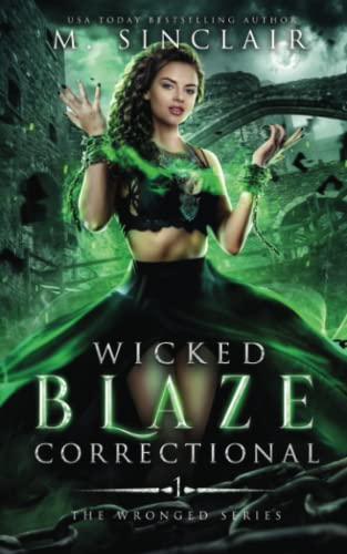 Wicked Blaze Correctional (The Wronged, Band 1)