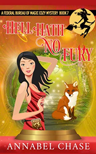 Hell Hath No Fury (Federal Bureau of Magic Cozy Mystery, Band 7)