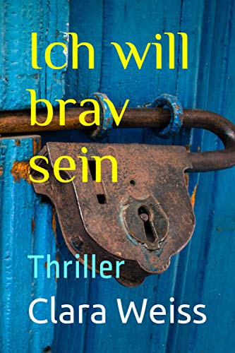 Ich will brav sein: Thriller