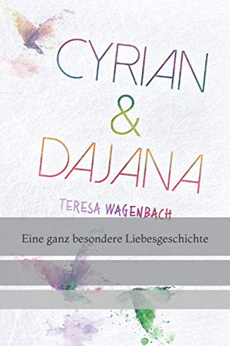 Cyrian & Dajana: Eine ganz besondere Liebesgeschichte