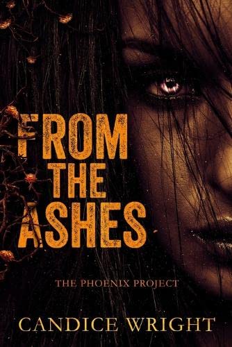 From the Ashes: The Phoenix Project (The Phoenix Project Duet, Band 1)