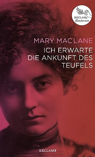 Ich erwarte die Ankunft des Teufels: Damals – heute – morgen: Reclams Klassikerinnen