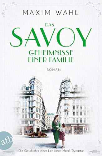 Das Savoy - Geheimnisse einer Familie: Roman (Die SAVOY-Saga 3)