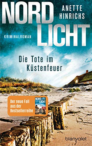 Nordlicht - Die Tote im Küstenfeuer: Kriminalroman - Die SPIEGEL-Nr.1-Bestsellerreihe um das deutsch-dänische Ermittlerduo (Boisen & Nyborg ermitteln 3)