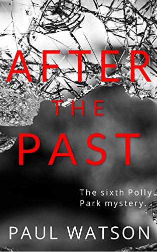 After the Past: A short thriller (Polly Park Book 6)