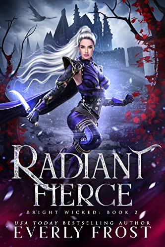 Radiant Fierce (Bright Wicked Book 2)