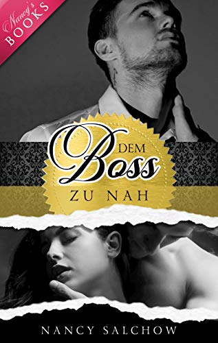 Dem Boss zu nah (Bosses, Bad Boys and Second Chances)