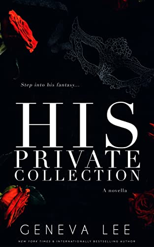 His Private Collection: A novella (Royals Saga)