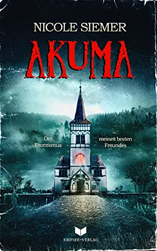 Akuma: Der Exorzismus meines besten Freundes (Fantasy-Thriller)