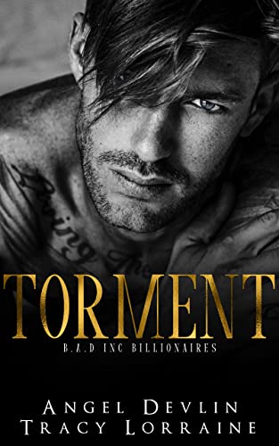 Torment: A dark billionaire romance (B.A.D. Inc Billionaires Book 1)