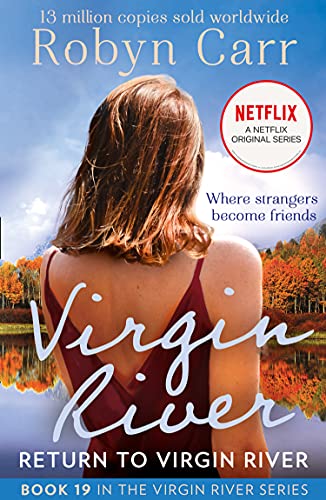 Return To Virgin River: The unmissable bestselling romance and the story behind the hit Netflix show. Season 6 is out December 2024! (A Virgin River Novel, Book 19)