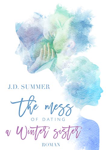 The mess of dating a Winter sister: Liebesroman (Die Winter Schwestern 1)