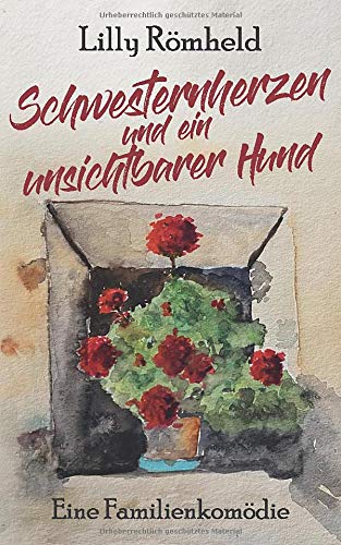Schwesternherzen und ein unsichtbarer Hund: Eine Familienkomödie