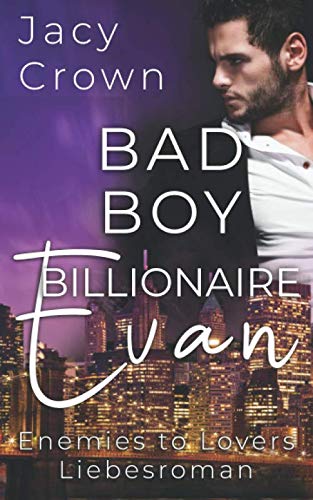 Bad Boy Billionaire Evan: Enemies to Lovers
