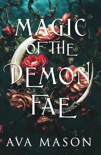 Magic of the Demon Fae (Kingdom of the Demon Fae, Band 1)