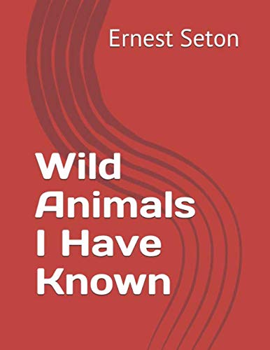 Wild Animals I Have Known