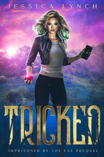Tricked (Imprisoned by the Fae)