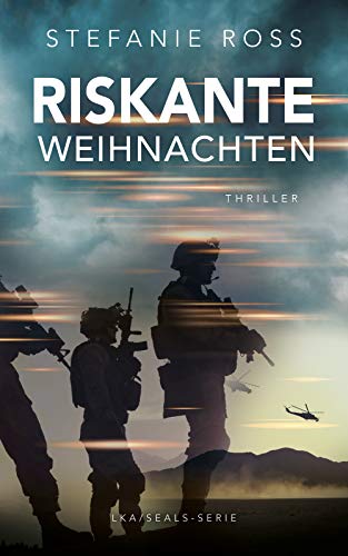 Riskante Weihnachten: LKA/SEALs-Novelle (LKA / SEAL (Hamburg))