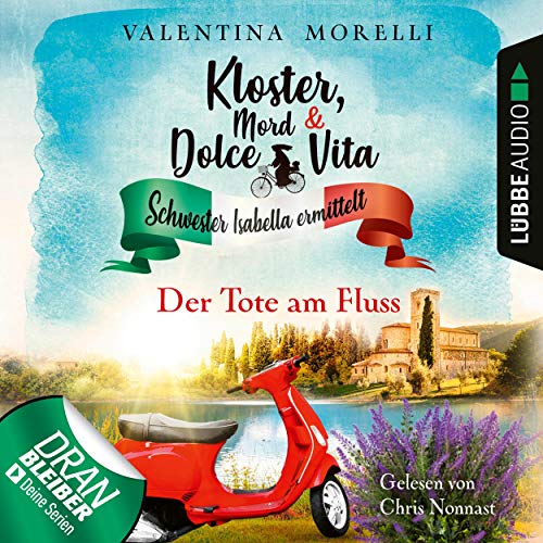 Der Tote am Fluss: Kloster, Mord und Dolce Vita - Schwester Isabella ermittelt 2