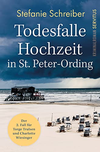 Todesfalle Hochzeit in St. Peter-Ording: Der zweite Fall für Torge Trulsen und Charlotte Wiesinger (Torge Trulsen und Charlotte Wiesinger - Kriminalroman 2)