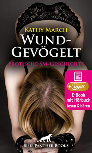 WundGevögelt | Erotik Audio SM-Story | Erotisches SM-Hörbuch: Er bestraft sie zu seinem Vergnügen ... (blue panther books Erotische Hörbücher Erotik Sex Hörbuch)