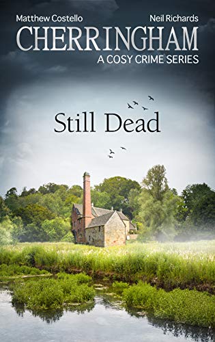 Cherringham - Still Dead: A Cosy Crime Series (Cherringham: Mystery Shorts Book 38)