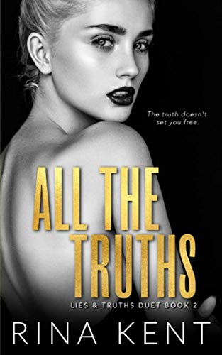 All The Truths: A Dark New Adult Romance (Lies & Truths Duet, Band 2)