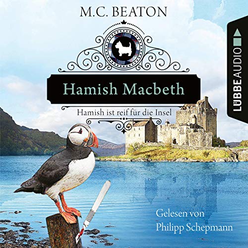 Hamish Macbeth ist reif für die Insel: Schottland-Krimis 6