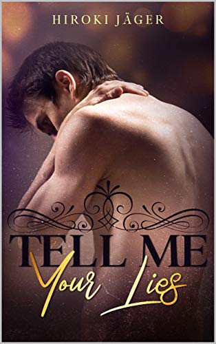 Tell Me Your Lies: Sammelband: gay romance