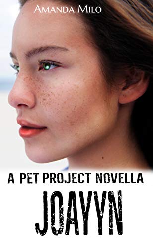 The Pet Project: JoAyyn--a Raised in Alien Captivity Romance