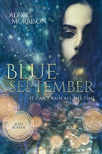 Blue September: It can't rain all the time (September-Reihe 1)