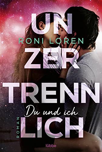 Unzertrennlich: Du und ich. Roman