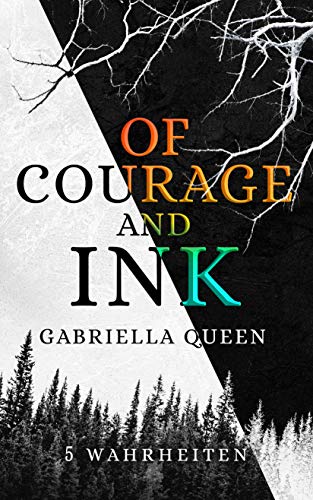 Of Courage and Ink: 5 Wahrheiten