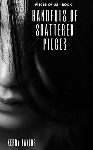 Handfuls of Shattered Pieces: Pieces of Us Series - Book 1
