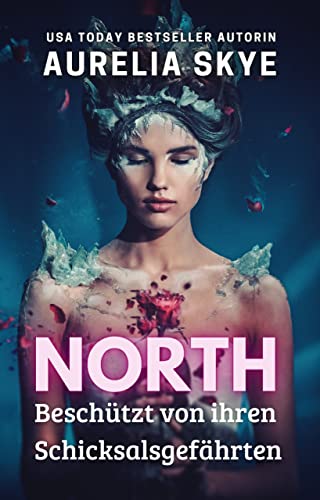 North - Beschützt von ihren Schicksalsgefährten: Paranormale Reverse Harem Romanze