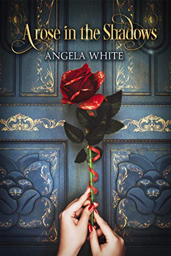 A rose in the shadows (Beauty and the Beast Book 1)